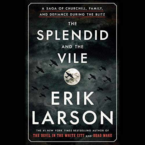 Erik Larson – The Splendid And the Vile Audiobook