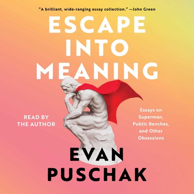 Evan Puschak - Escape into Meaning Audiobook