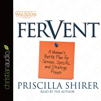 Priscilla Shirer - Fervent Audiobook