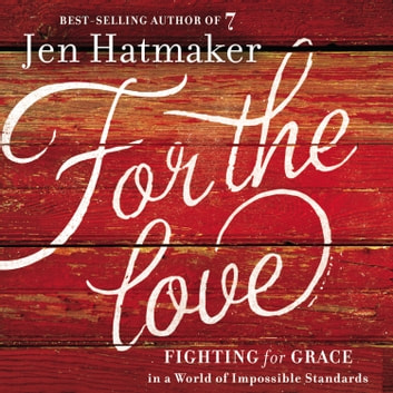 Jen Hatmaker - For the Love Audiobook