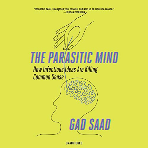 Gad Saad – The Parasitic Mind Audiobook