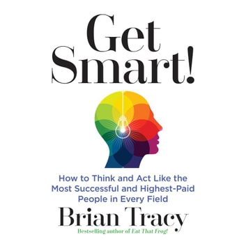 Brian Tracy - Get Smart! Audiobook