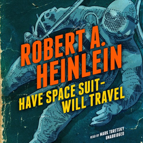 Have Space Suit Will Travel Audiobook – Robert A. Heinlein