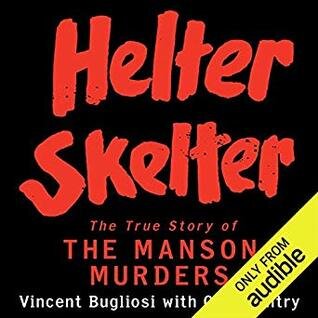 Vincent Bugliosi, Curt Gentry - Helter Skelter Audiobook