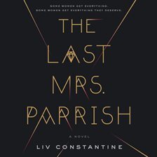 Liv Constantine - The Last Mrs. Parrish Audiobook