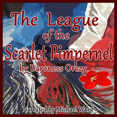 Baroness Emma Orczy - The Scarlet Pimpernel Audiobook
