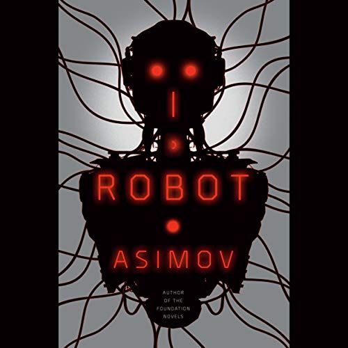 I, Robot (The Robot Series) Audiobook – Isaac Asimov