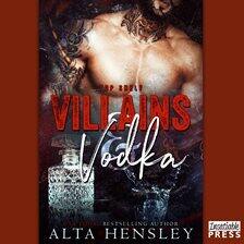 Alta Hensley - Villains &Amp; Vodka Audiobook