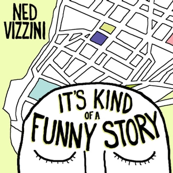 Ned Vizzini - It'S Kind of a Funny Story Audiobook