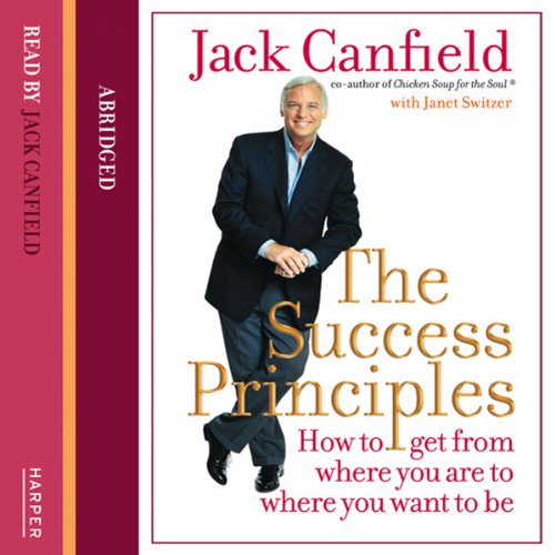 Jack Canfield – The Success Principles Audiobook: Unleash Power