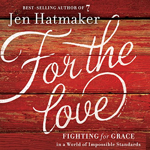 Jen Hatmaker – For the Love Audiobook