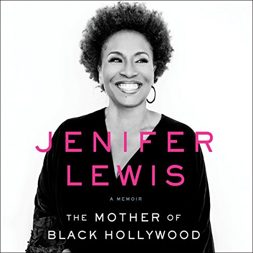 Jenifer Lewis – The Mother of Black Hollywood Audiobook