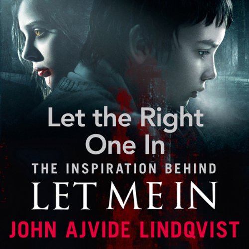 John Ajvide Lindqvist - Let the Right One In Audiobook