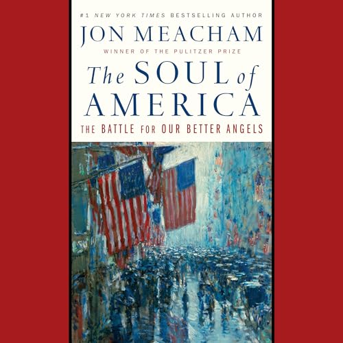Jon Meacham – The Soul of America Audiobook