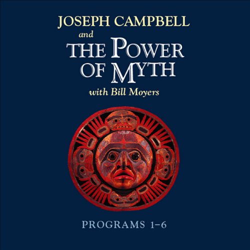 Joseph Campbell – The Power of Myth: Programs 1-6 Audiobook