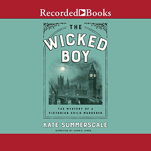Kate Summerscale – The Wicked Boy Audiobook
