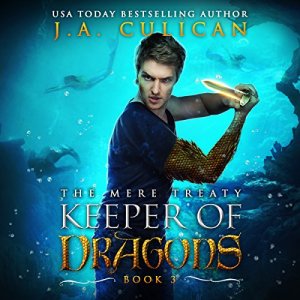 J.A. Culican - Keeper of Dragons: The Mere Treaty Audiobook