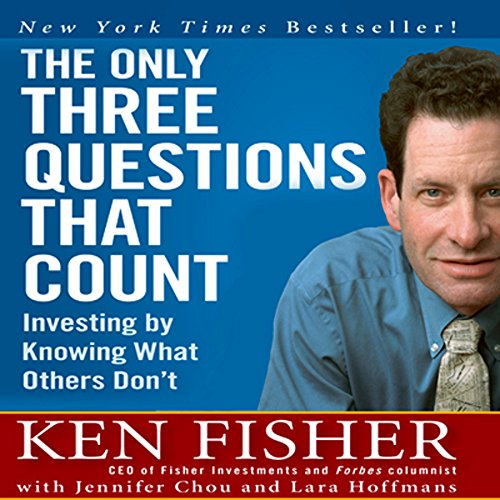 Ken Fisher – The Only Three Questions That Count Audiobook