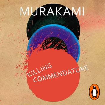 Haruki Murakami - Killing Commendatore Audiobook