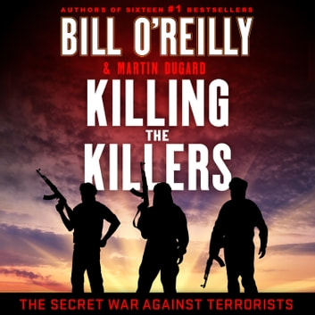 Bill O'Reilly - Killing the Killers Audiobook