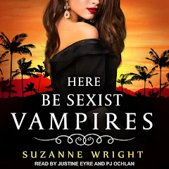 Suzanne Wright - Here Be Sexist Vampires Audiobook