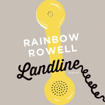 Rainbow Rowell - Landline Audiobook