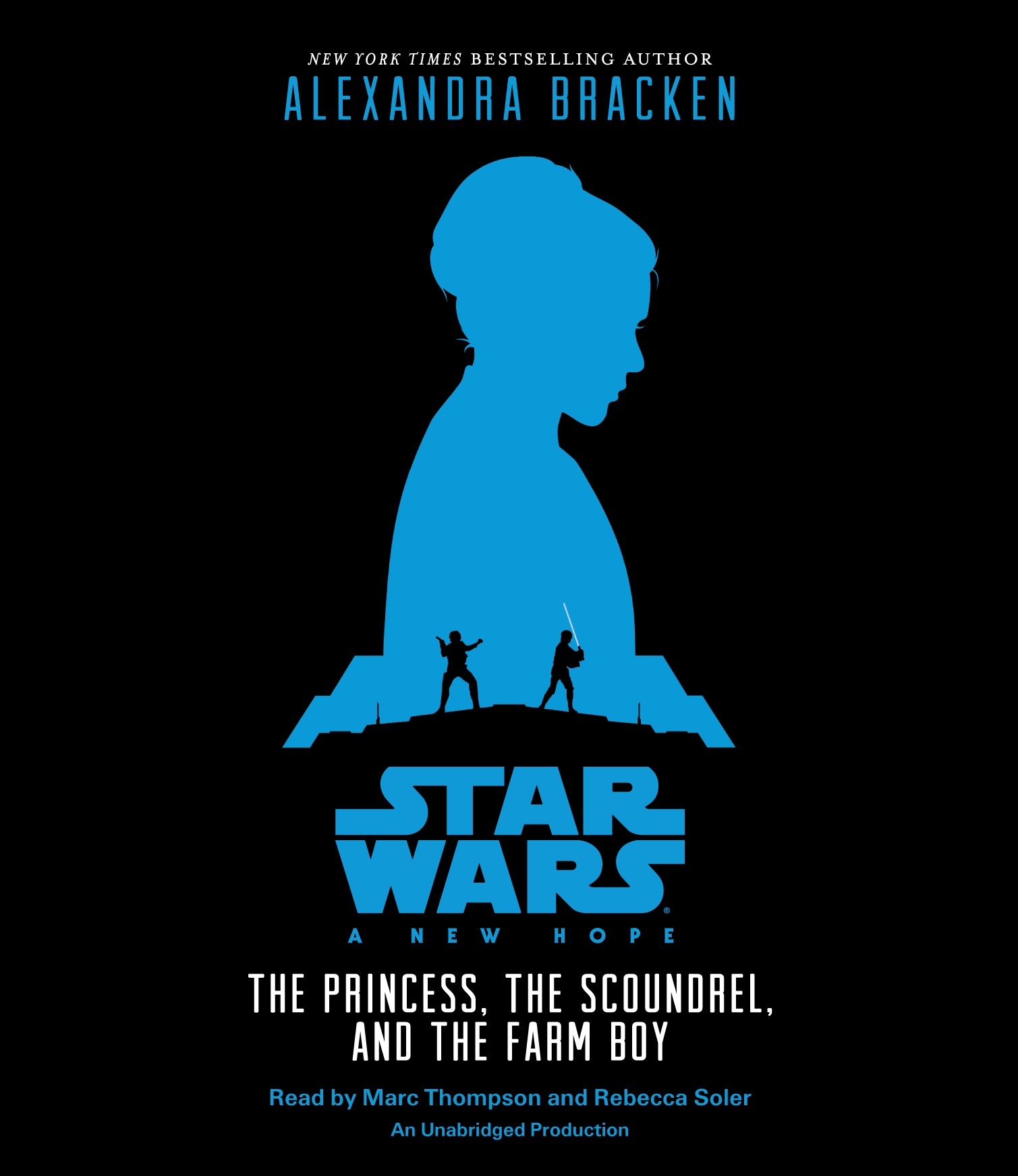 Alexandra Bracken - Star Wars: A New Hope: The Princess, the Scoundrel, And the Farm Boy Audiobook