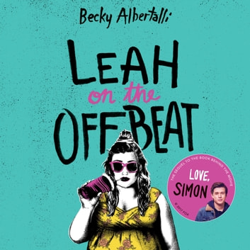Becky Albertalli - Leah on the Offbeat Audiobook