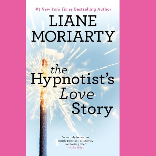 Liane Moriarty – The Hypnotist’S Love Story Audiobook
