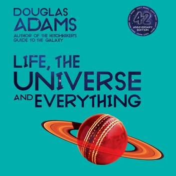 Douglas Adams - Life, the Universe And Everything Audiobook
