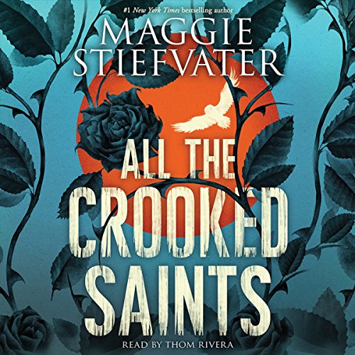 Maggie Stiefvater – All the Crooked Saints Audiobook