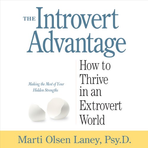 Marti Olsen Laney – The Introvert Advantage Audiobook
