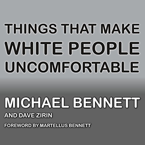 Michael Bennett – Things That Make White People Uncomfortable Audiobook