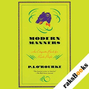 P. J. O'Rourke - Modern Manners Audiobook