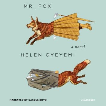 Helen Oyeyemi - Mr. Fox Audiobook