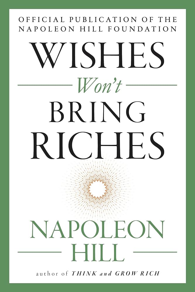 Napoleon Hill – Wishes Won’T Bring Riches Audiobook