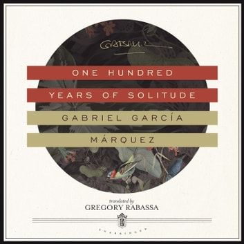Gabriel Garcia Marquez - One Hundred Years of Solitude Audiobook