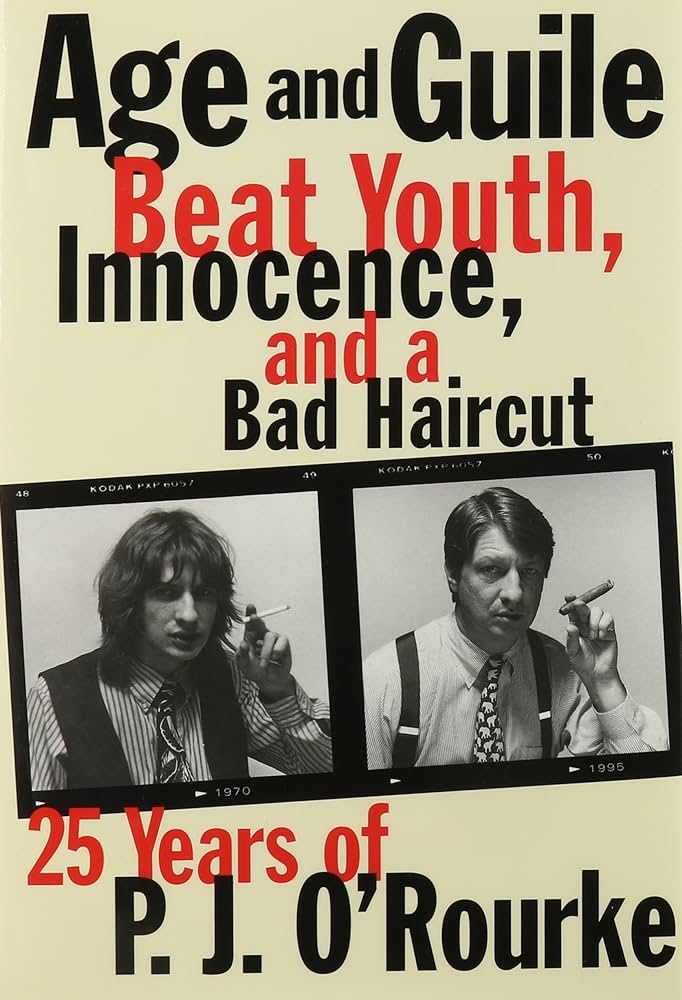 P. J. O’Rourke – Age And Guile Beat Youth, Innocence, And a Bad Haircut Audiobook