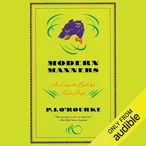 P. J. O’Rourke – Modern Manners Audiobook