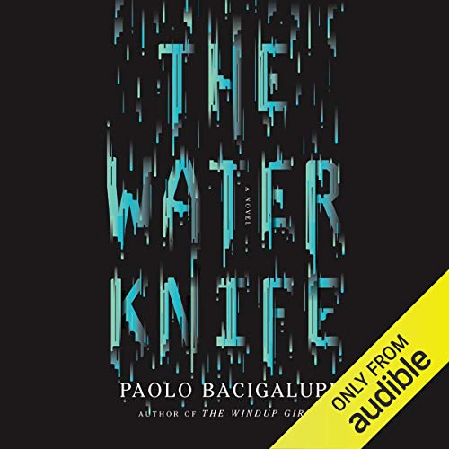 Paolo Bacigalupi – The Water Knife Audiobook