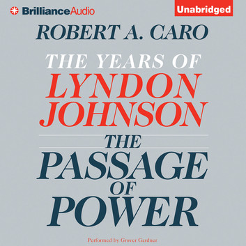 Robert A. Caro - The Passage of Power Audiobook