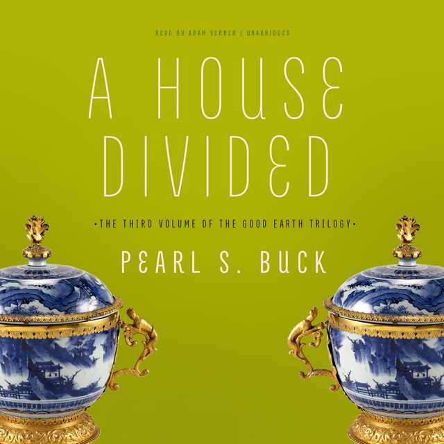 Pearl S. Buck - A House Divided Audiobook