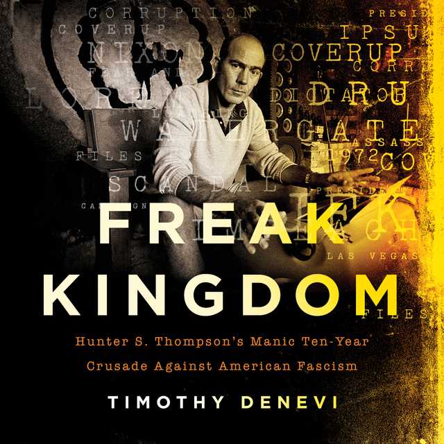 Timothy Denevi - Freak Kingdom Audiobook