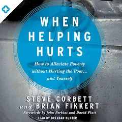 Steve Corbett - When Helping Hurts Audiobook