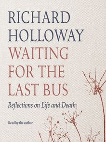 Richard Holloway - Waiting for the Last Bus Audiobook