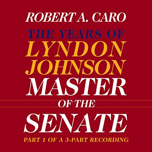 Robert A. Caro – Master Of The Senate Audiobook