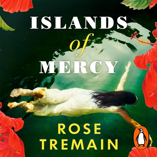Rose Tremain – Islands of Mercy Audiobook