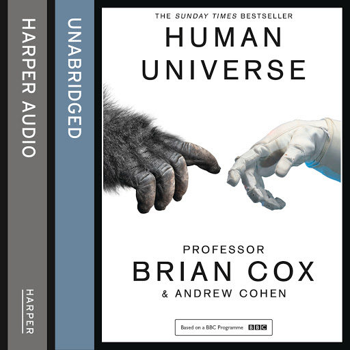 Brian Cox, Andrew Cohen - Human Universe Audiobook