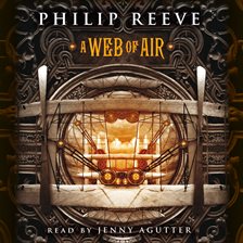 Philip Reeve - A Web of Air Audiobook