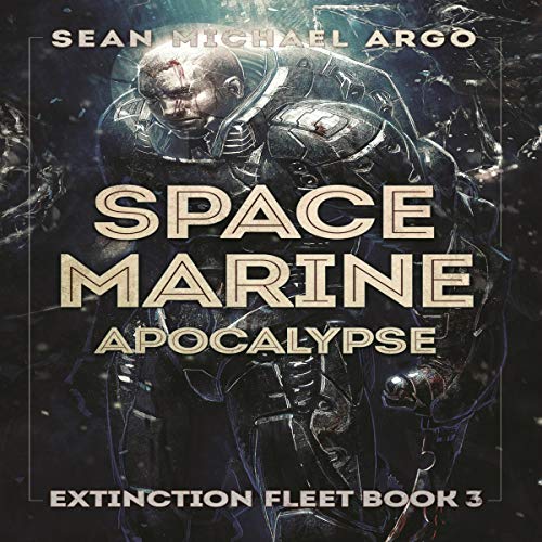 Sean-Michael Argo – Space Marine Apocalypse (Volume 3) Audiobook